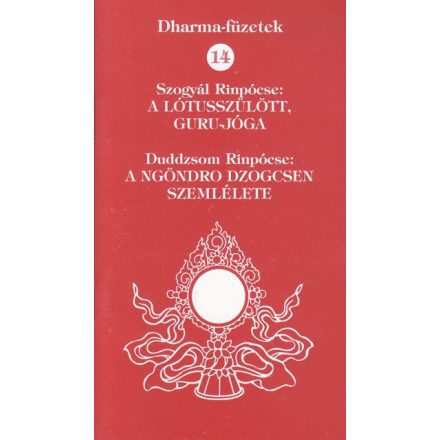 A Lótuszszülött * A gurujóga * A ngöndro dzogcsen szemlélete (D.14)