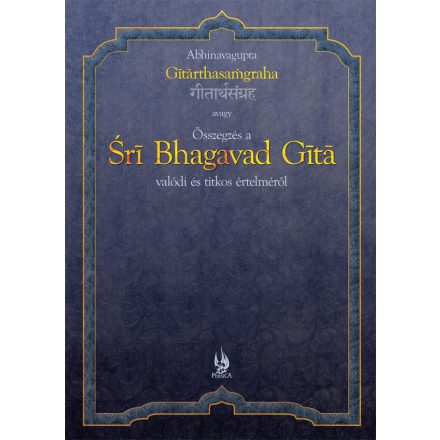 Összegzés a Srí Bhagavad Gītā valódi és titkos értelméről