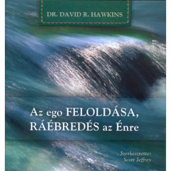 Az ego feloldása, ráébredés az Énre