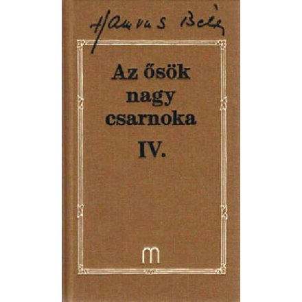Az ősök nagy csarnoka IV. (Hamvas Béla művei 22.)