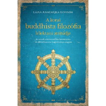 A korai buddhista filozófia lélektani attitűdje
