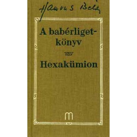 A babérligetkönyv - Hexakümion (Hamvas Béla művei 5.)