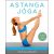 Astanga jóga - A teljes első sorozat